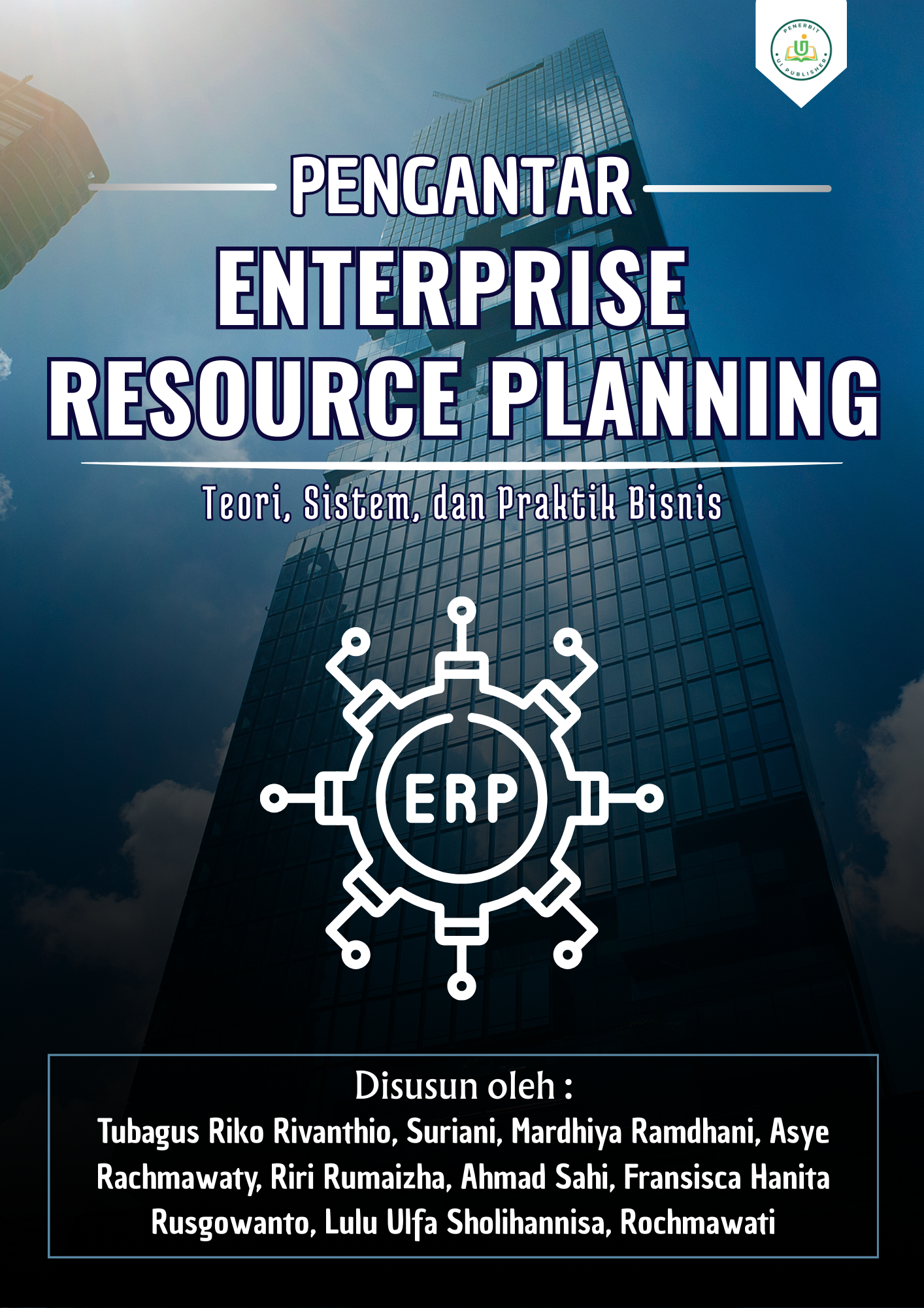 PENGANTAR ENTERPRISE RESOURCE PLANNING : TEORI, SISTEM, DAN PRAKTIK BISNIS