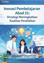 INOVASI PEMBELAJARAN ABAD 21: STRATEGI MENINGKATKAN KUALITAS PENDIDIKAN