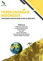 PEREKONOMIAN INDONESIA : TANTANGAN DAN PELUANG DI ERA GLOBALISASI