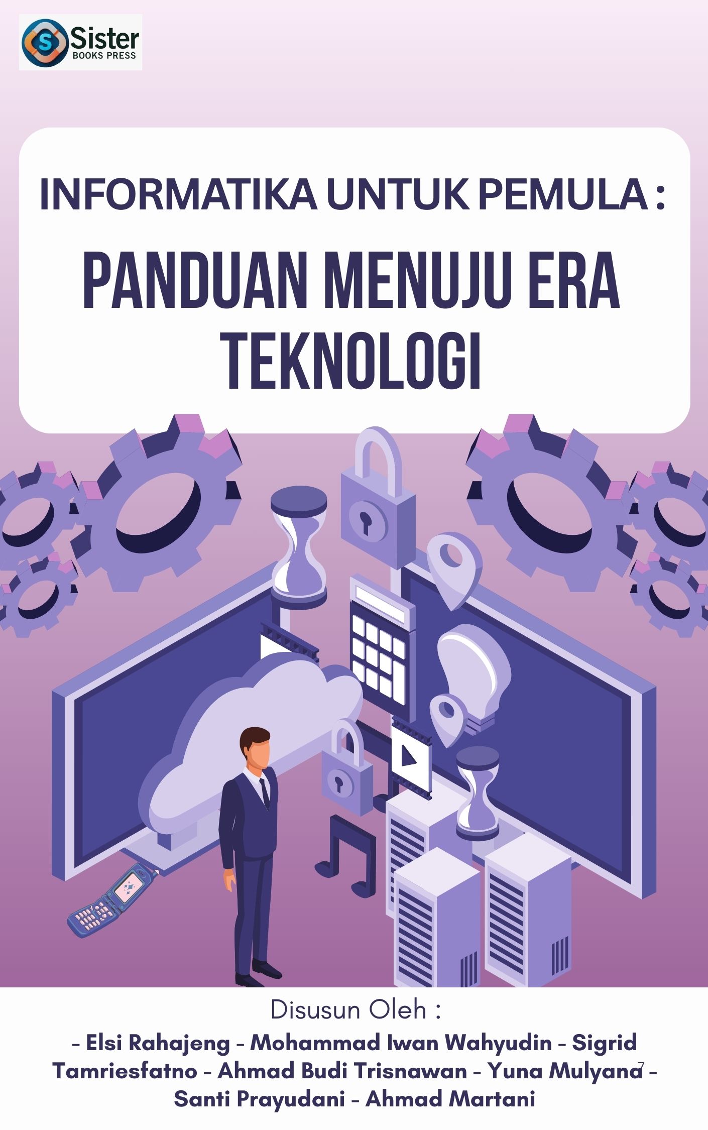 INFORMATIKA UNTUK PEMULA: PANDUAN MENUJU ERA TEKNOLOGI