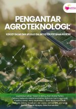 Pengantar Agroteknologi: Konsep Dasar dan Aplikasi dalam Sistem Pertanian Modern