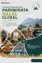 PENGEMBANGAN PARIWISATA HALAL GLOBAL: PENDEKATAN MULTIDIMENSIONAL UNTUK DAYA SAING DAN KEBERLANJUTAN DESTINASI