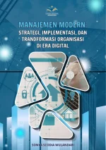 Manajemen Modern: Strategi, Implementasi, dan Transformasi Organisasi di Era Digital