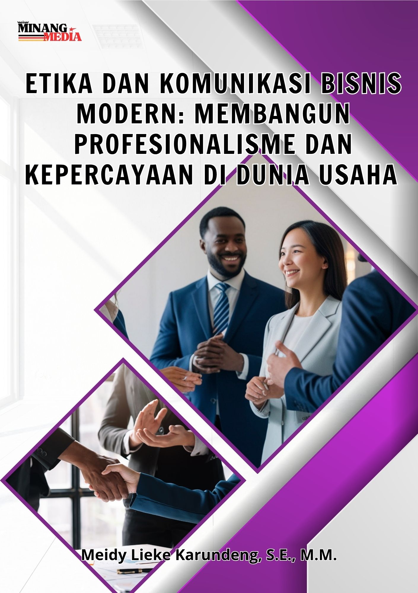 Etika Dan Komunikasi Bisnis Modern: Membangun Profesionalisme Dan Kepercayaan Di Dunia Usaha