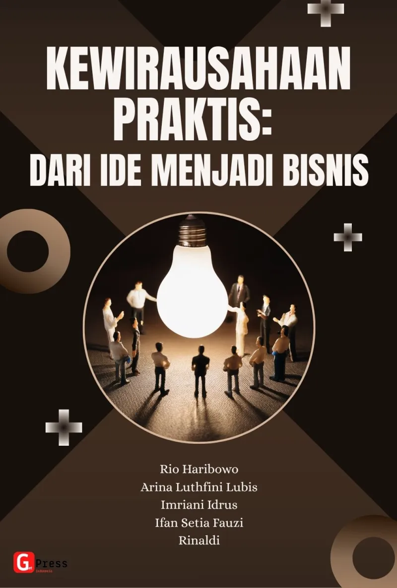 KEWIRAUSAHAAN PRAKTIS: DARI IDE MENJADI BISNIS