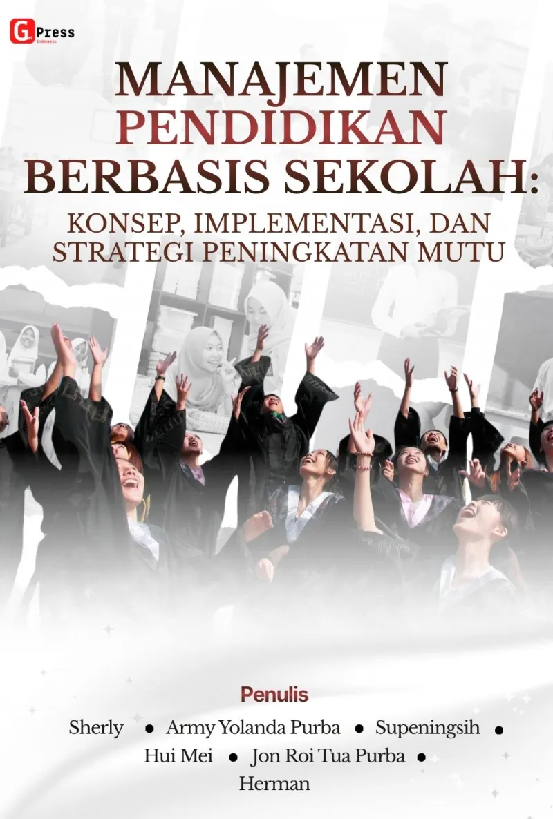 MANAJEMEN PENDIDIKAN BERBASIS SEKOLAH: KONSEP, IMPLEMENTASI, DAN STRATEGI PENINGKATAN MUTU