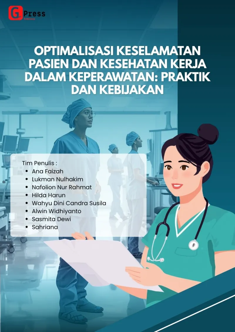 OPTIMALISASI KESELAMATAN PASIEN DAN KESEHATAN KERJA DALAM KEPERAWATAN: PRAKTIK DAN KEBIJAKAN