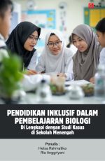 PENDIDIKAN INKLUSIF Dalam Pembelajaran Biologi Dilengkapi dengan Studi Kasus di Sekolah Menengah