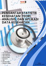 Pengantar Statistik Kesehatan: Teori, Analisis, Dan Aplikasi Data Kesehatan