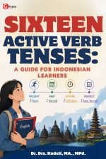 SIXTEEN ACTIVE VERB TENSES: A Guide for Indonesian Learners