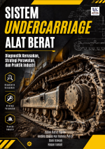 Sistem Undercarriage Alat Berat: Diagnostik Kerusakan, Strategi Perawatan, dan Praktik Industri