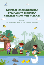 Sanitasi lingkungan dan dampaknya terhadap kualitas hidup masyarakat