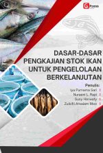 DASAR-DASAR PENGKAJIAN STOK IKAN UNTUK PENGELOLAAN BERKELANJUTAN