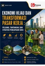 EKONOMI HIJAU DAN TRANSFORMASI PASAR KERJA : PELUANG, TANTANGAN, DAN STRATEGI PENCAPAIAN SDGS