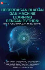 KECERDASAN BUATAN DAN MACHINE LEARNING DENGAN PYTHON: TEORI, ALGORITMA, DAN IMPLEMENTASI